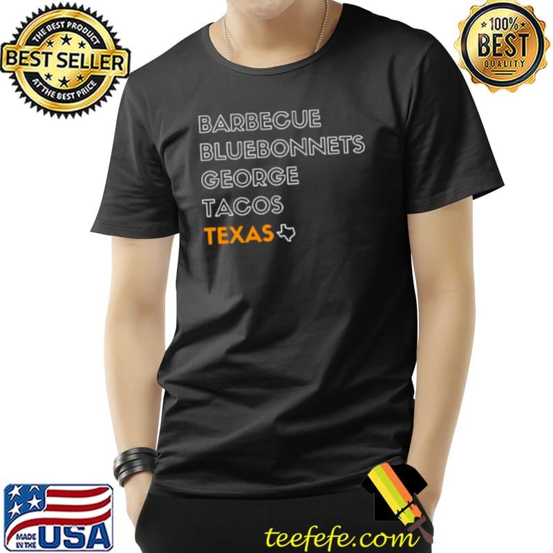 Nice BBQ Barbecue Bluebonnets George Tacos Texas Shirt Unisex Nice BBQ Barbecue Bluebonnets George Tacos Texas Shirt Unisex