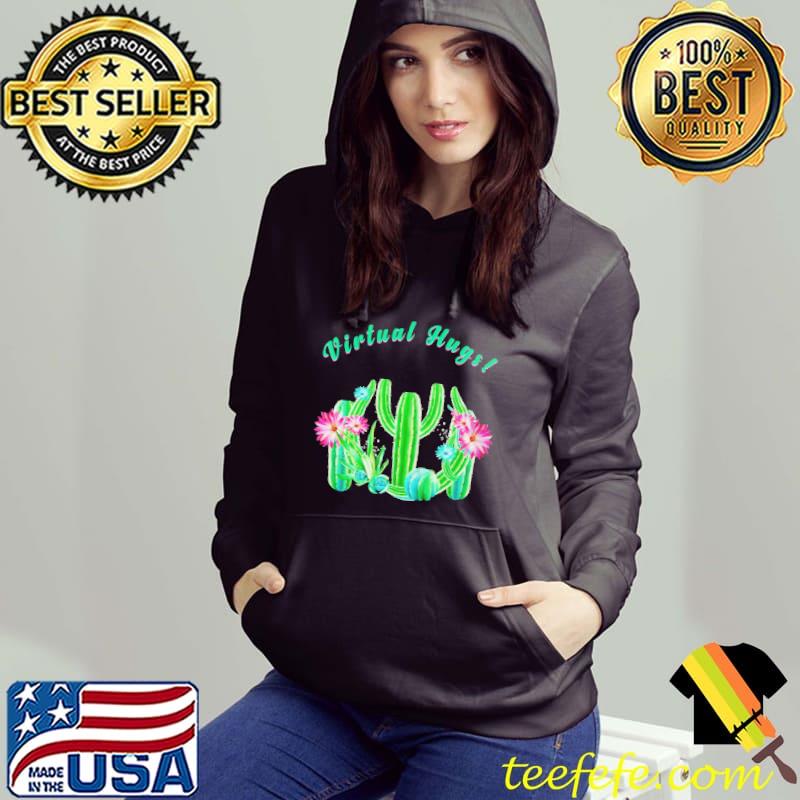 Nice Cactus gardening gardener virtual hugs springtime shirt