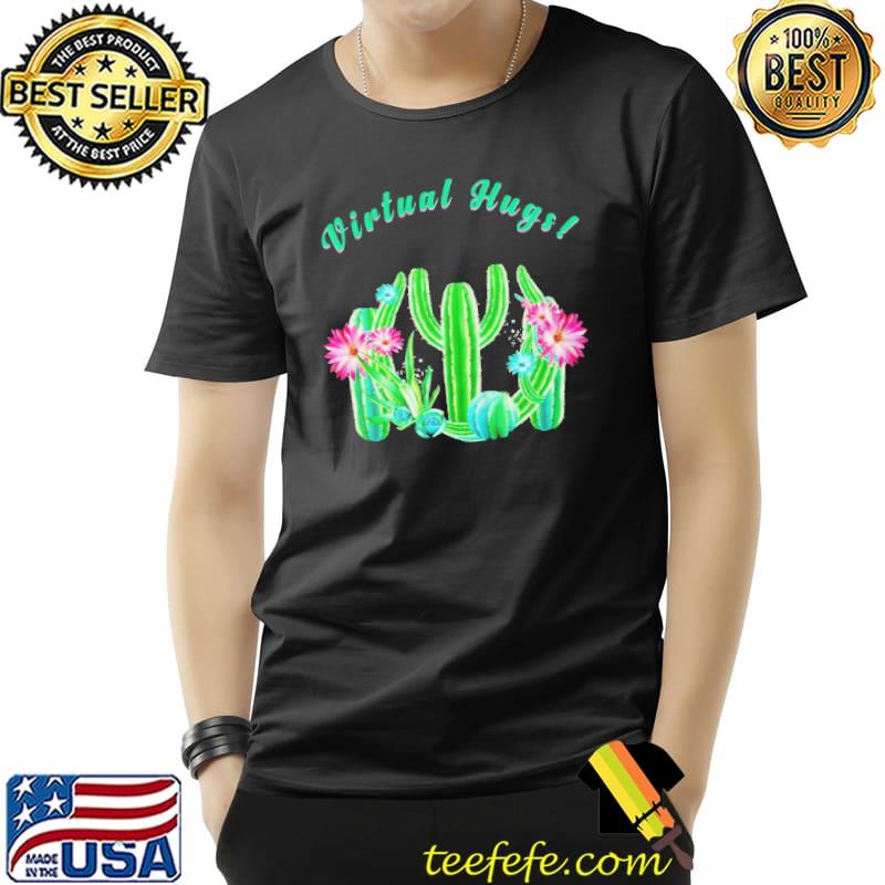Nice Cactus gardening gardener virtual hugs springtime Unisex Nice Cactus gardening gardener virtual hugs springtime Unisex