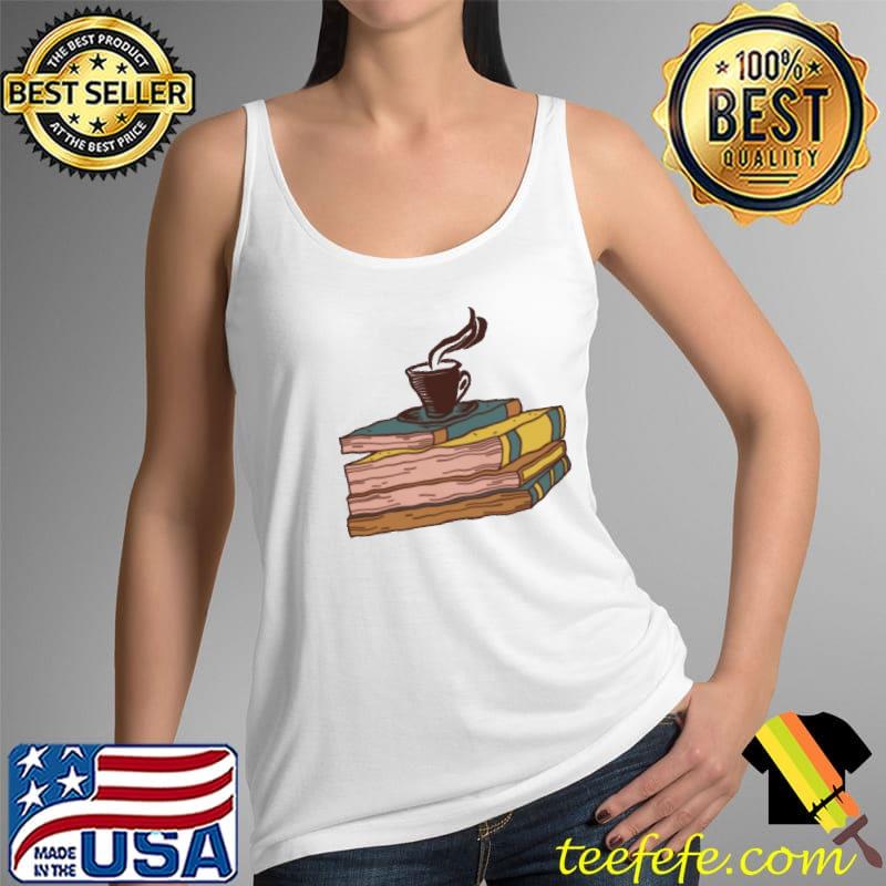 Nice Coffee And Books Shirt Tank Top Nice Coffee And Books Shirt Tank Top