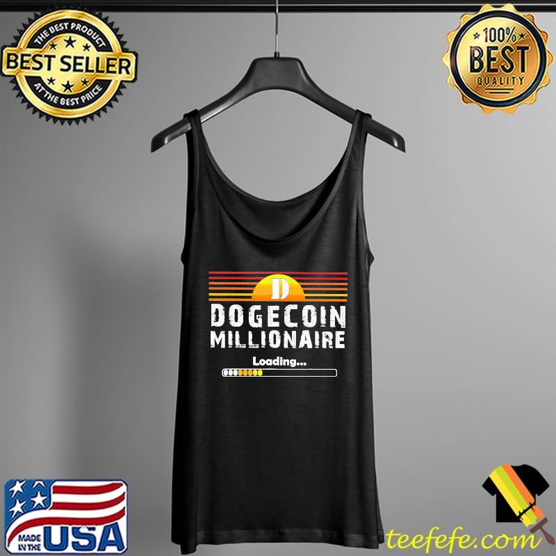 Nice Dogecoin Millionaire Loading Vintage Shirt Tank Top Nice Dogecoin Millionaire Loading Vintage Shirt Tank Top