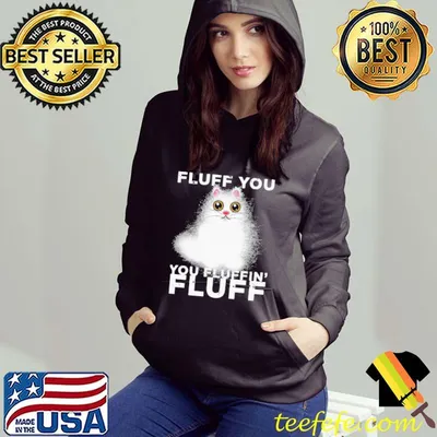 Nice Excellent Fluff You You Fluffin Fluff Funny Fluffy Kawaii Cat Shirt