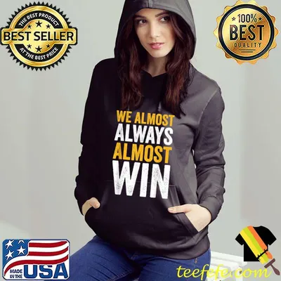Nice Funny Football Soccer Gifts We Almost Always Almost Win T-Shirt