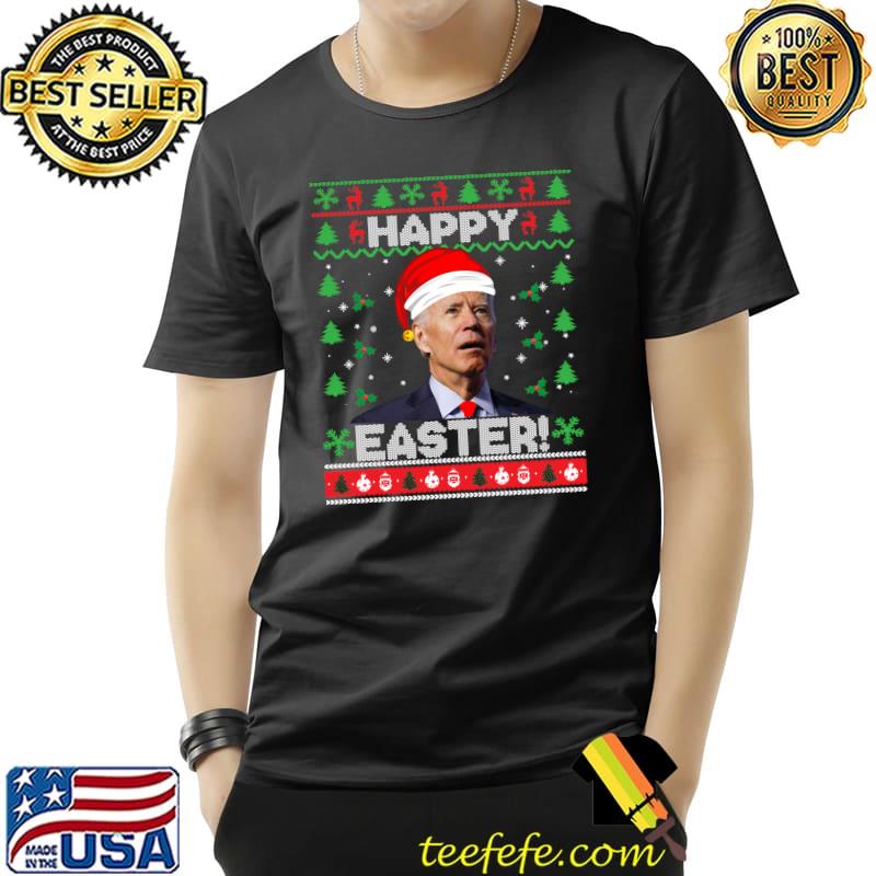 Nice Funny Joe Biden Happy Easter Ugly Christmas Sweater Matching T- Unisex Nice Funny Joe Biden Happy Easter Ugly Christmas Sweater Matching T- Unisex
