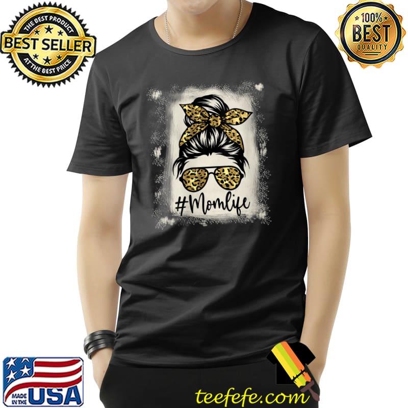 Nice Gold Leopard Mom Life Bleached Messy Hair Bun Tie Dye Womens T-Shirt Unisex Nice Gold Leopard Mom Life Bleached Messy Hair Bun Tie Dye Womens T-Shirt Unisex