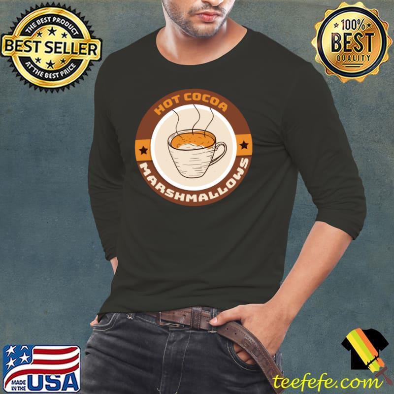 Nice Like Hot Cocoa and Marshmallows birthday Day T- Long Sleeve Tee Nice Like Hot Cocoa and Marshmallows birthday Day T- Long Sleeve Tee