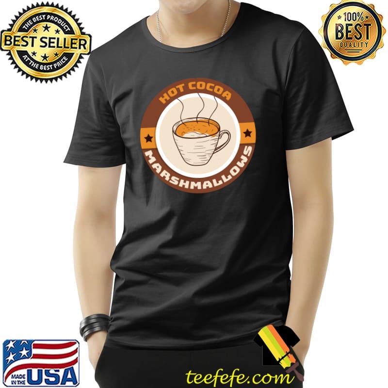 Nice Like Hot Cocoa and Marshmallows birthday Day T- Unisex Nice Like Hot Cocoa and Marshmallows birthday Day T- Unisex