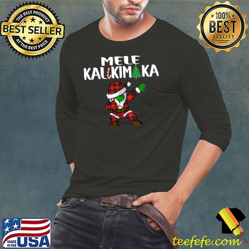 Nice Mele Kalikimaka Xmas Merry Christmas Hawaii Funny Family T-Shirt Long Sleeve Tee Nice Mele Kalikimaka Xmas Merry Christmas Hawaii Funny Family T-Shirt Long Sleeve Tee