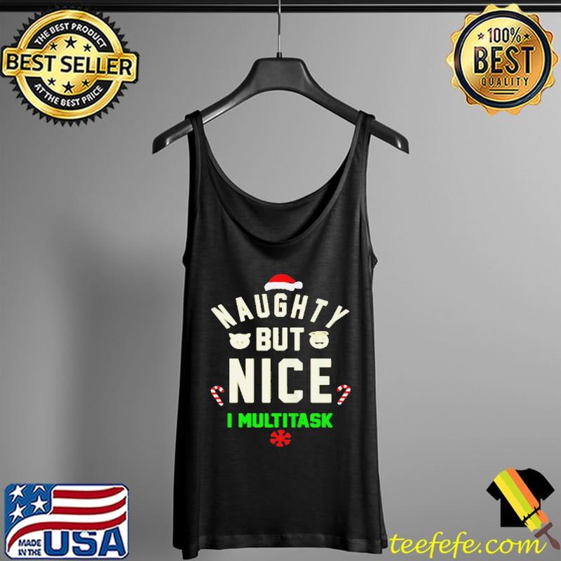 Nice Naughty but nice I multitask Tank Top Nice Naughty but nice I multitask Tank Top