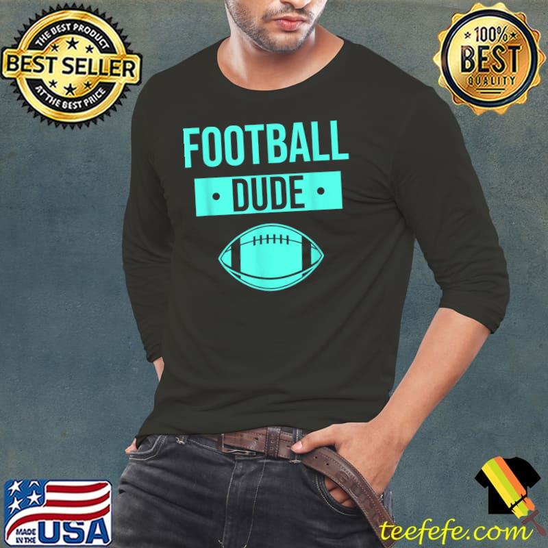 Nice Perfect Football Perfect Dude Funny Football Game Lover Gift T-Shirt Long Sleeve Tee Nice Perfect Football Perfect Dude Funny Football Game Lover Gift T-Shirt Long Sleeve Tee
