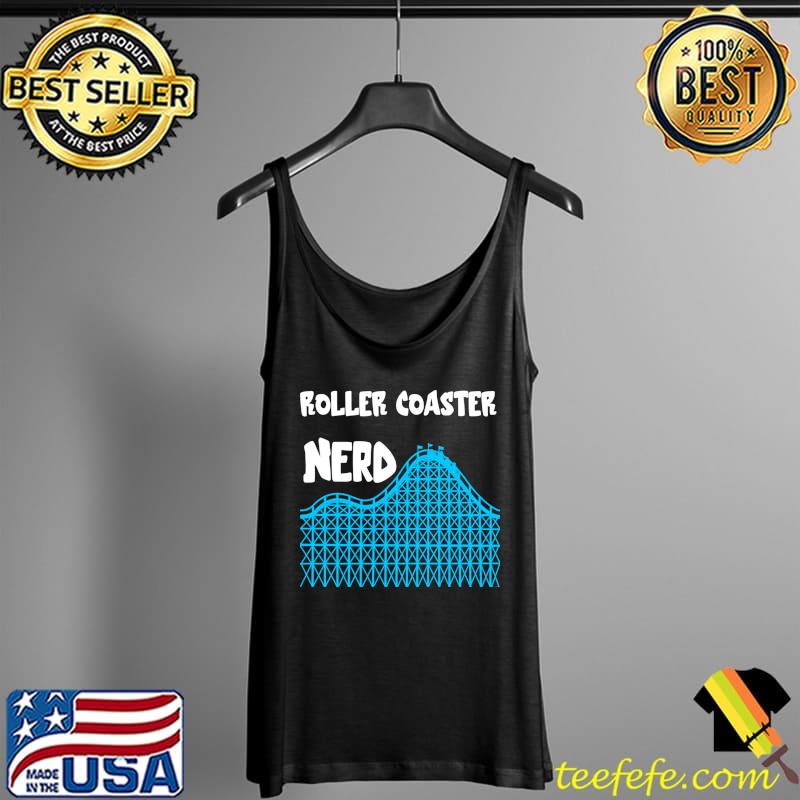 Nice Roller Coaster Nerd Amusement Theme Park Thrillseeker T-Shirt Tank Top Nice Roller Coaster Nerd Amusement Theme Park Thrillseeker T-Shirt Tank Top