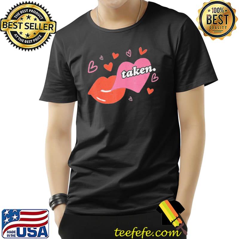 Nice Taken kiss love happy valentine's day heart wife husband Unisex Nice Taken kiss love happy valentine's day heart wife husband Unisex