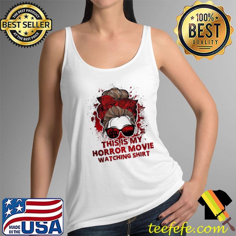 Nice This Is My Horror Movie Watching Shirt Shirt Tank Top Nice This Is My Horror Movie Watching Shirt Shirt Tank Top