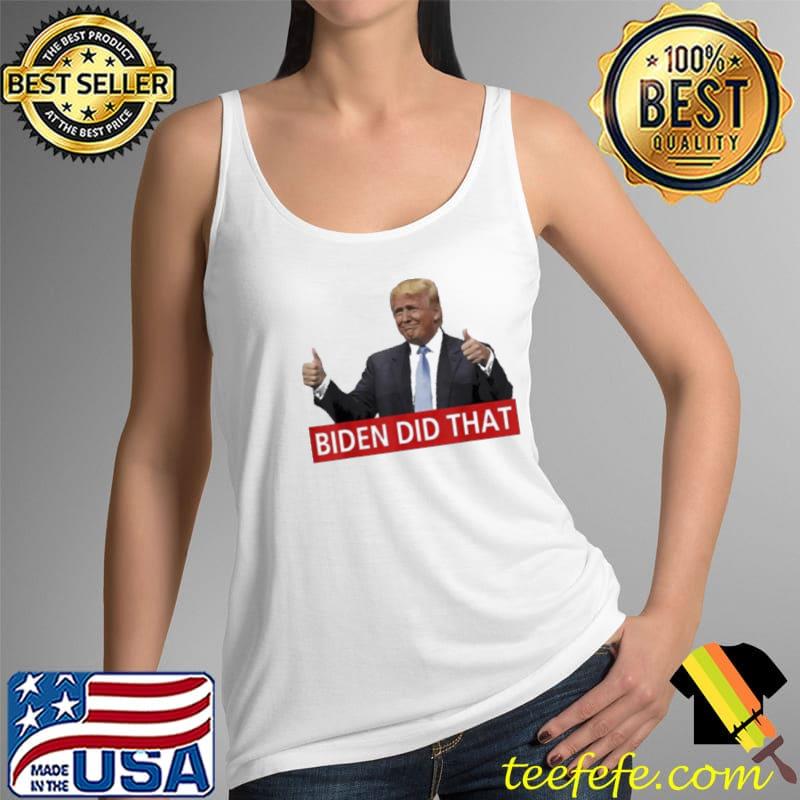 Nice Trump Biden Did That Gas Crisis Anti Biden Shirt Tank Top Nice Trump Biden Did That Gas Crisis Anti Biden Shirt Tank Top