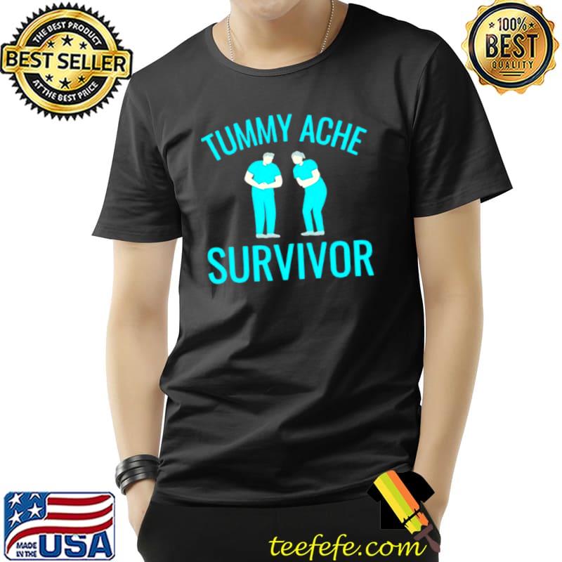 Nice Tummy ache survivor Classic Unisex Nice Tummy ache survivor Classic Unisex