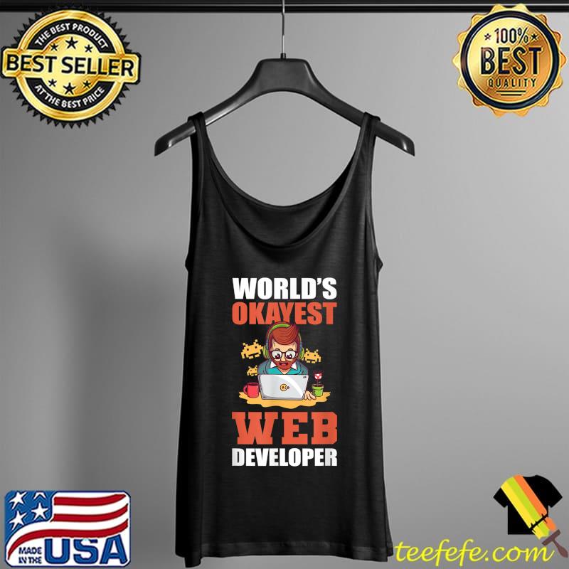 Nice Worlds Okayest Web Developer - Programmer T-Shirt Tank Top Nice Worlds Okayest Web Developer - Programmer T-Shirt Tank Top