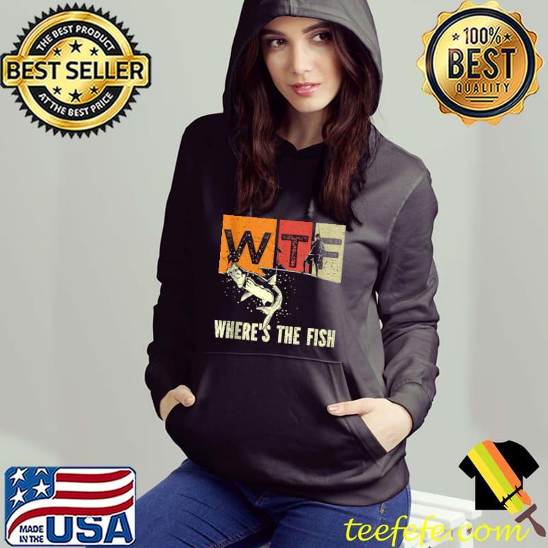 Nice WTF Where's The Fish - funny fisherman T-shirt Nice WTF Where's The Fish - funny fisherman T-shirt