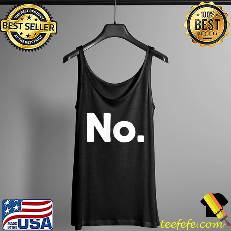No T-Shirt Tank Top No T-Shirt Tank Top