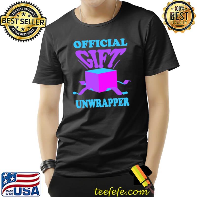Offical Gift Unwrapper Color Shirt Unisex Offical Gift Unwrapper Color Shirt Unisex
