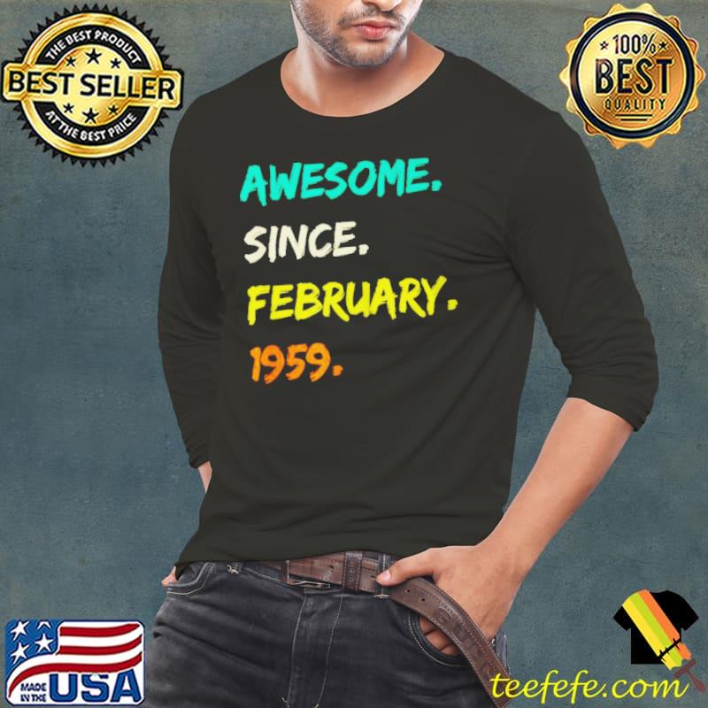 Official Awesome since february 1959 Long Sleeve Tee Official Awesome since february 1959 Long Sleeve Tee