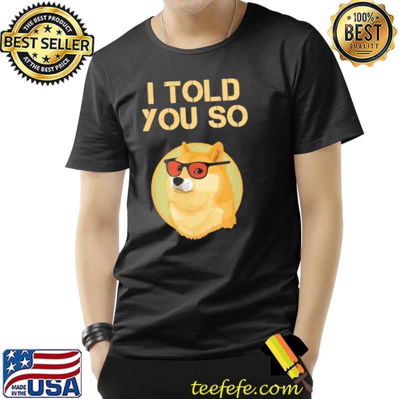 Official Cheems I Told You So To Buy Dogecoin Shirt Unisex Official Cheems I Told You So To Buy Dogecoin Shirt Unisex