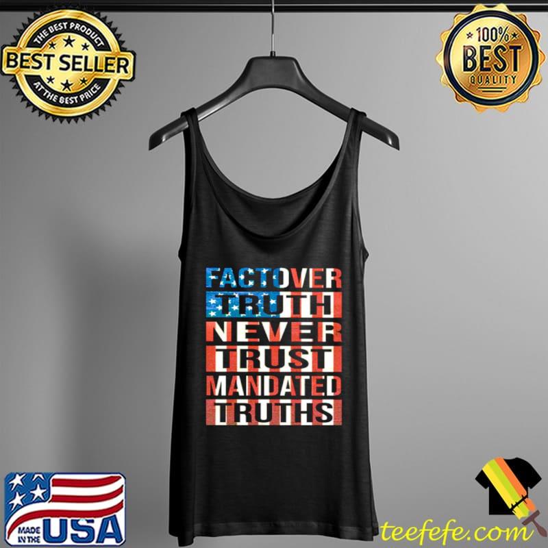 Official Fact over truth never trust manded truths American flag Tank Top Official Fact over truth never trust manded truths American flag Tank Top