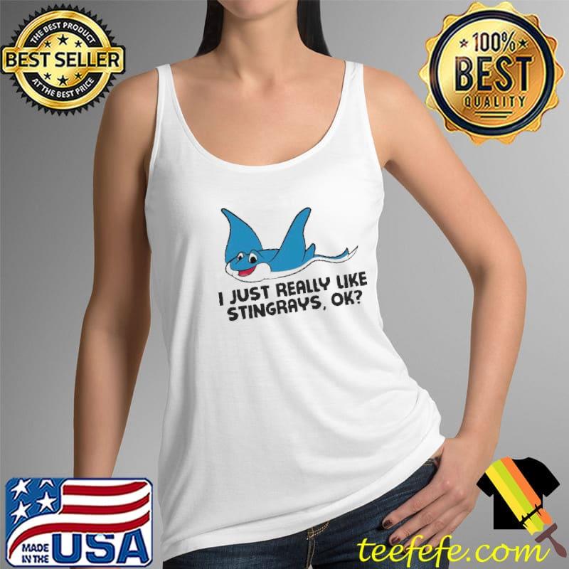 Official I just really like stingrays ok stingray Tank Top Official I just really like stingrays ok stingray Tank Top