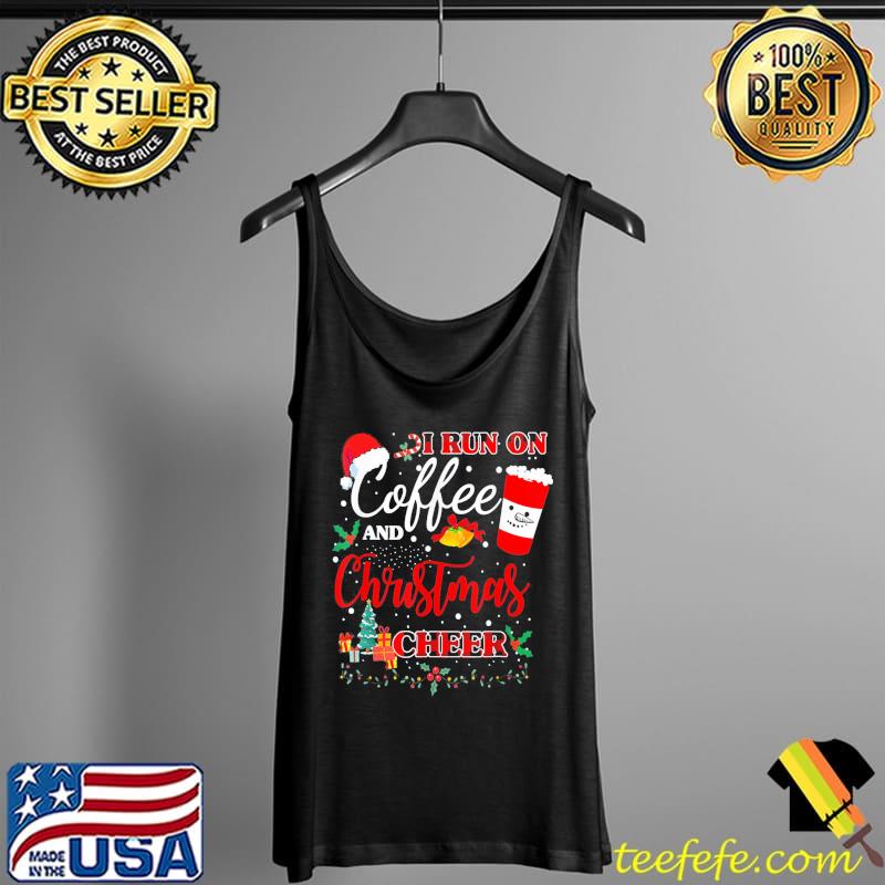 Official I Run On Coffee And Christmas Cheer Xmas Costume T-Shirt Tank Top Official I Run On Coffee And Christmas Cheer Xmas Costume T-Shirt Tank Top