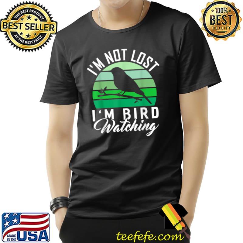 Official I’m Not Lost I’m Bird Watching Bird Watcher T Shirt Unisex Official I’m Not Lost I’m Bird Watching Bird Watcher T Shirt Unisex