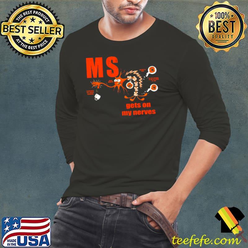 Official Multiple Sclerosis Awareness Get On My Nerves Shirt Long Sleeve Tee Official Multiple Sclerosis Awareness Get On My Nerves Shirt Long Sleeve Tee