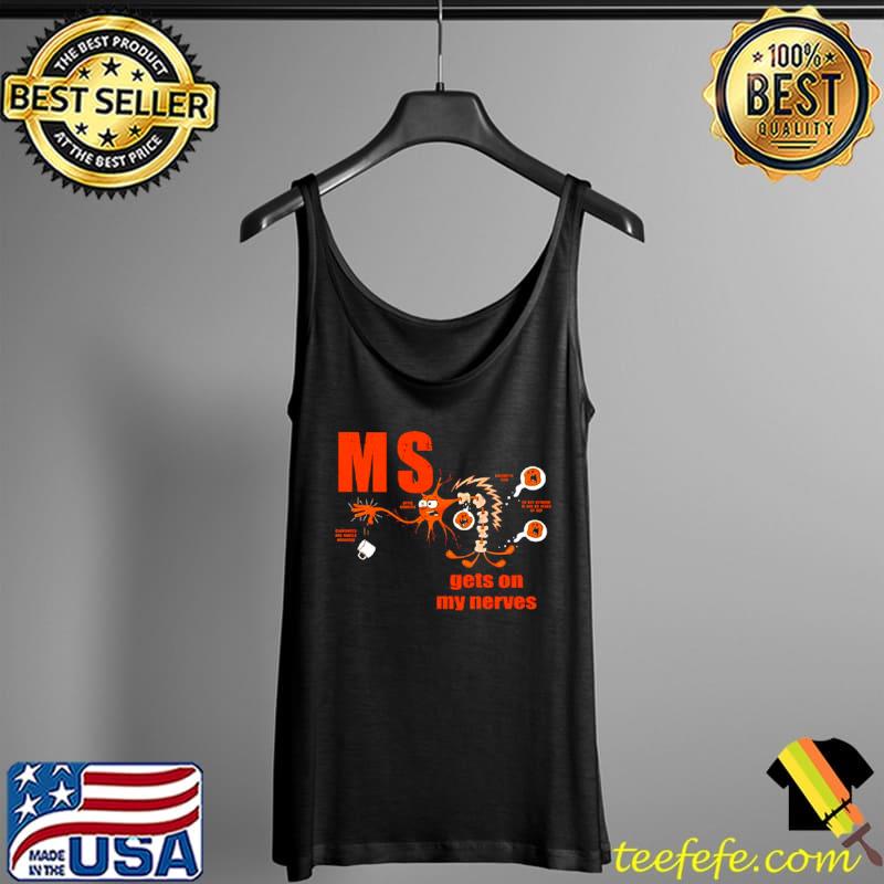 Official Multiple Sclerosis Awareness Get On My Nerves Shirt Tank Top Official Multiple Sclerosis Awareness Get On My Nerves Shirt Tank Top