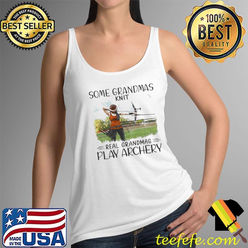 Official Some Grandmas Knit Real Grandmas PlayArchery Shirt Tank Top Official Some Grandmas Knit Real Grandmas PlayArchery Shirt Tank Top