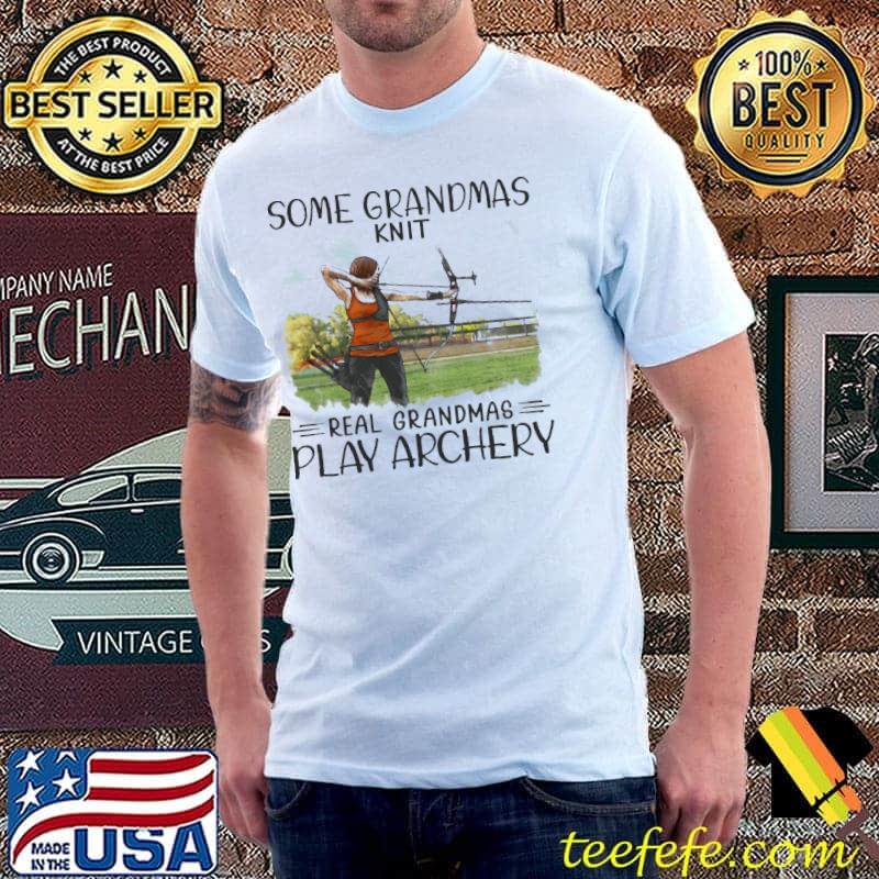 Official Some Grandmas Knit Real Grandmas PlayArchery Shirt Unisex Official Some Grandmas Knit Real Grandmas PlayArchery Shirt Unisex