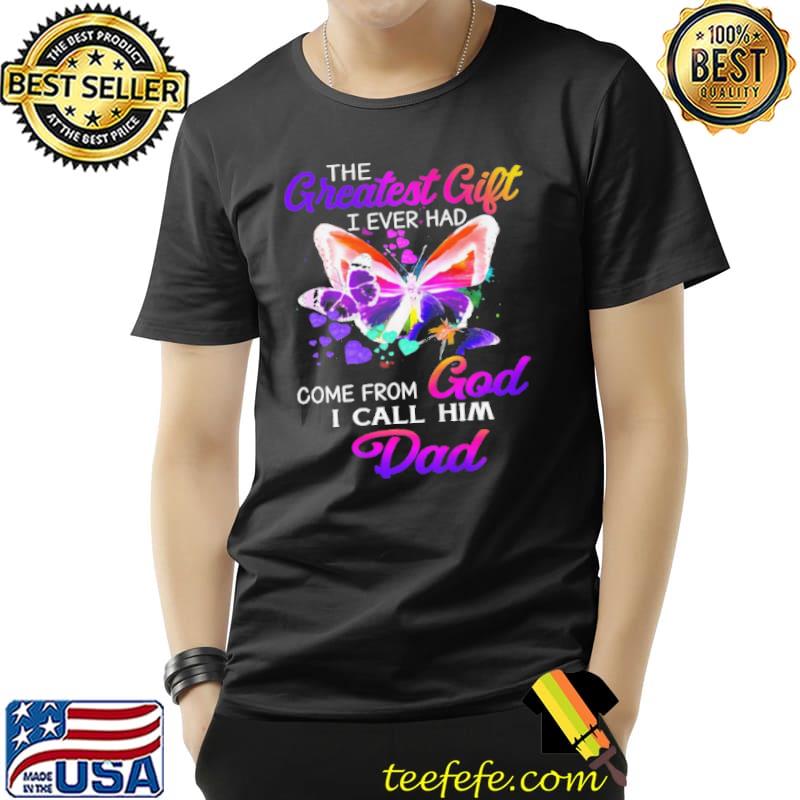 Official The greatest gift I ever had come from god I call him dad Unisex Official The greatest gift I ever had come from god I call him dad Unisex