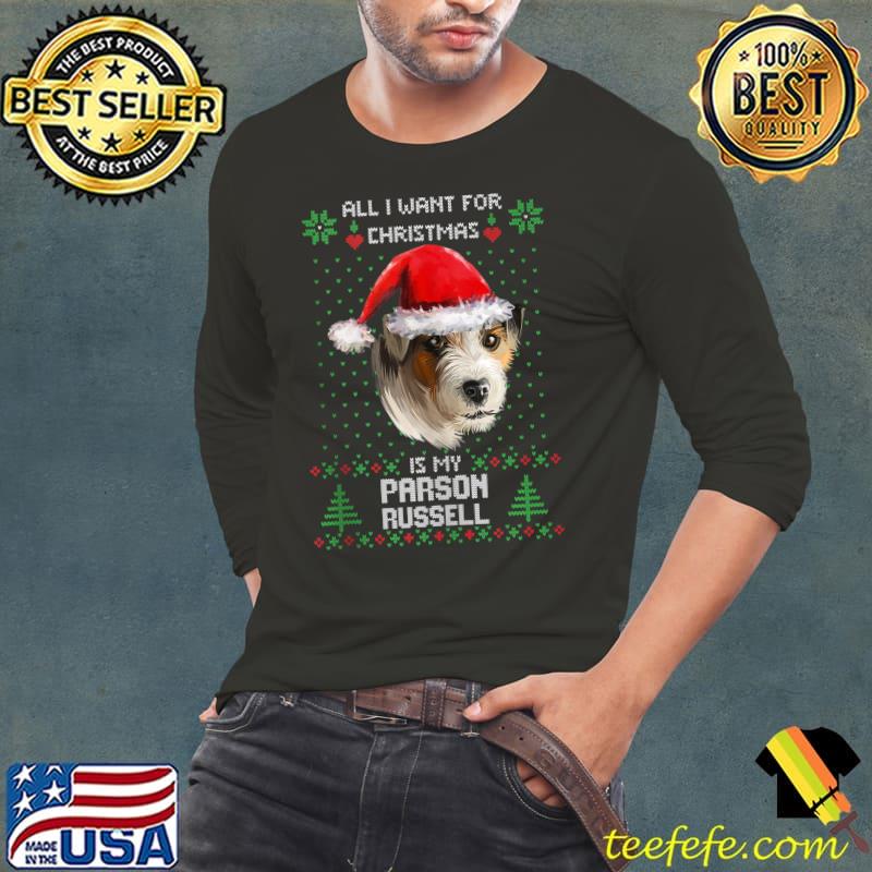 Official Ugly Sweater ALL I WANT FOR CHRISTMAS IS MY PARSON RUSSELL T- Long Sleeve Tee Official Ugly Sweater ALL I WANT FOR CHRISTMAS IS MY PARSON RUSSELL T- Long Sleeve Tee