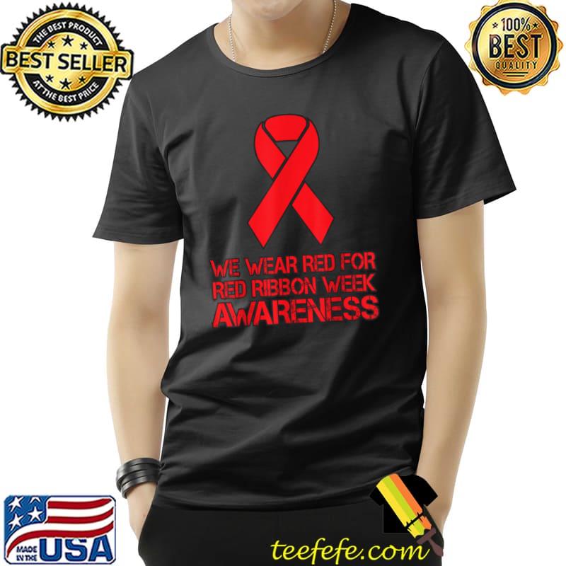 Official We Wear Red For Red Ribbon Week Awareness Bleached T Shirt Unisex Official We Wear Red For Red Ribbon Week Awareness Bleached T Shirt Unisex
