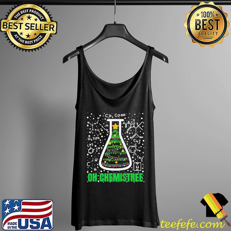 Oh chemistree chemistry teacher ugly science merry christmas Tank Top Oh chemistree chemistry teacher ugly science merry christmas Tank Top