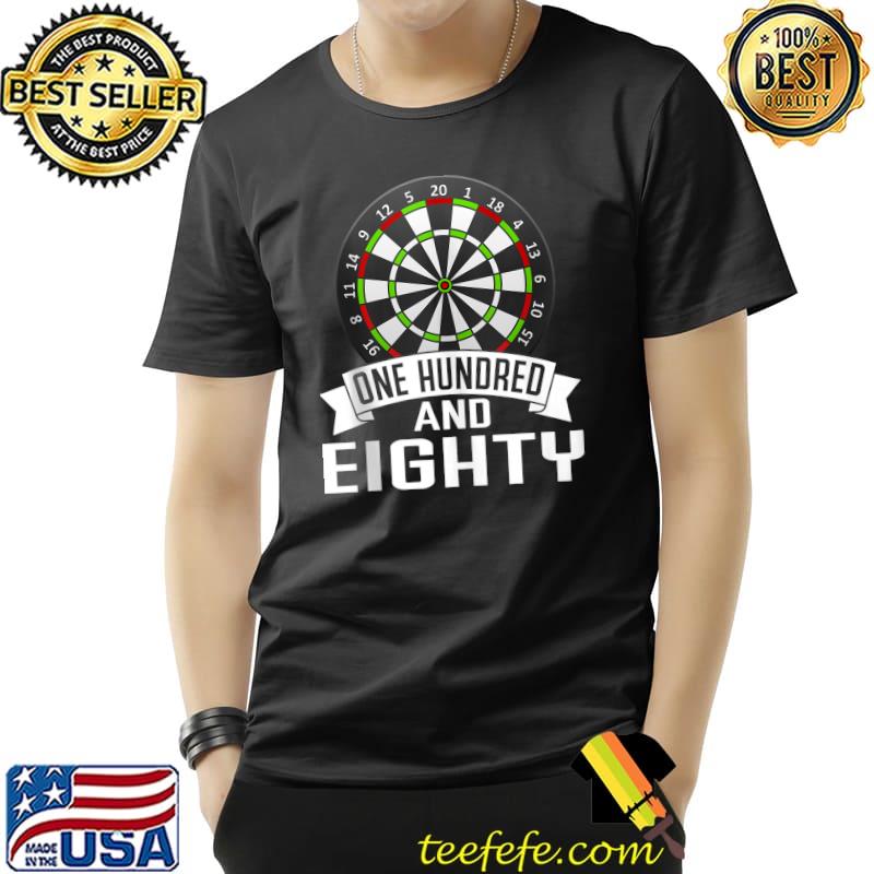 One Hundred And Eighty 180 Dartboard Funny Darts T- Unisex One Hundred And Eighty 180 Dartboard Funny Darts T- Unisex