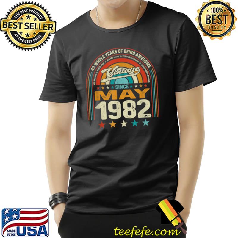 Original 40th Birthday Born May 1982 Retro 40 Years of Being Awesome T Shirt Unisex Original 40th Birthday Born May 1982 Retro 40 Years of Being Awesome T Shirt Unisex