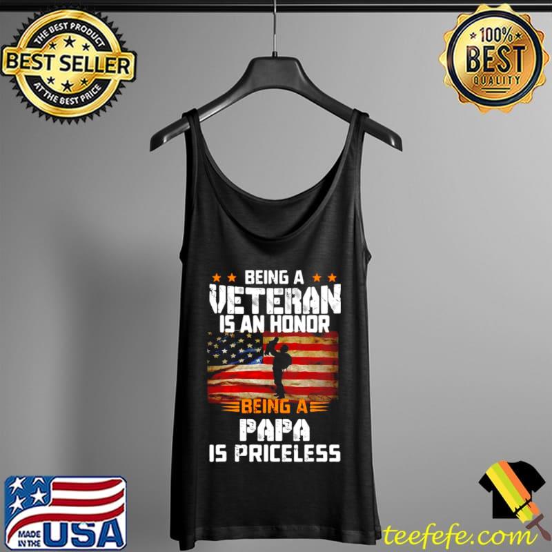 Original Being A Veteran Is An Honor Papa Is Priceless Flag Usa Shirt Tank Top Original Being A Veteran Is An Honor Papa Is Priceless Flag Usa Shirt Tank Top