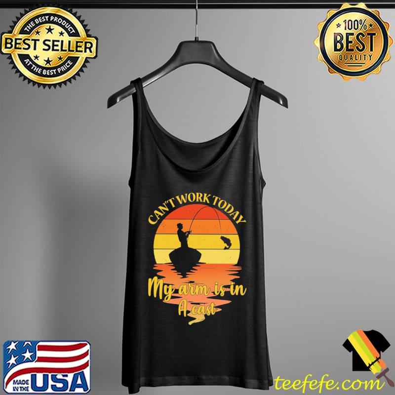 Original Can't Work Today My Arm Is In A Cast Vintage Shirt Tank Top Original Can't Work Today My Arm Is In A Cast Vintage Shirt Tank Top