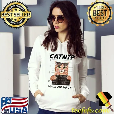 Original CATNIP MADE ME DO IT Shirt Funny Kitty Cat Lover T-Shirt