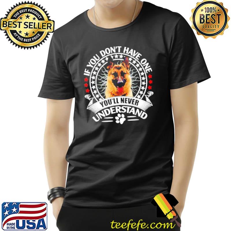 Original German dog If you don’t have one you’ll never understand Unisex Original German dog If you don’t have one you’ll never understand Unisex