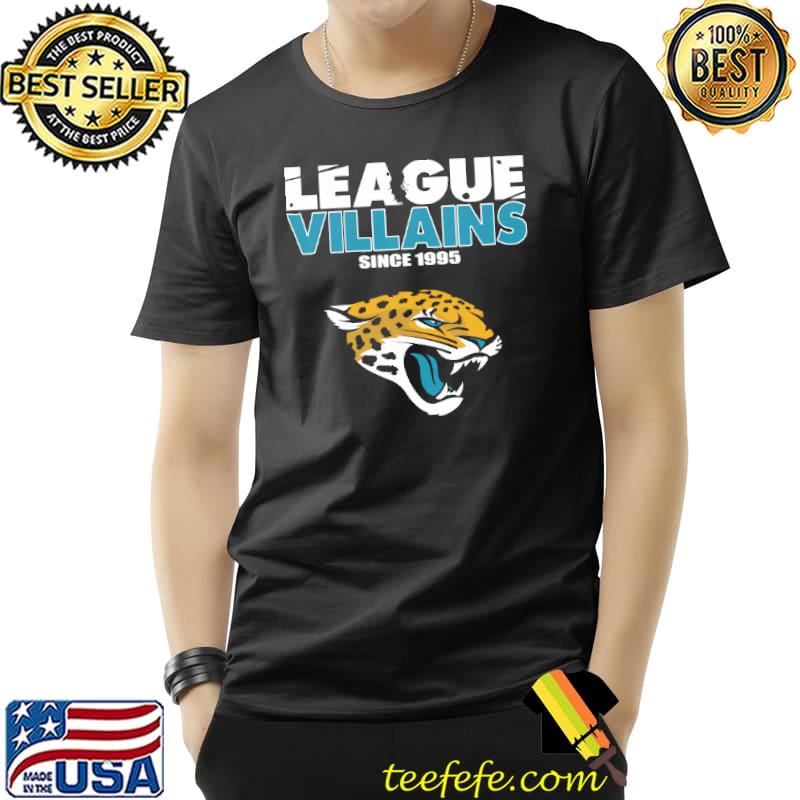 Original League Villains Since 1995 Jacksonville Jaguars NFL Shirts Unisex Original League Villains Since 1995 Jacksonville Jaguars NFL Shirts Unisex