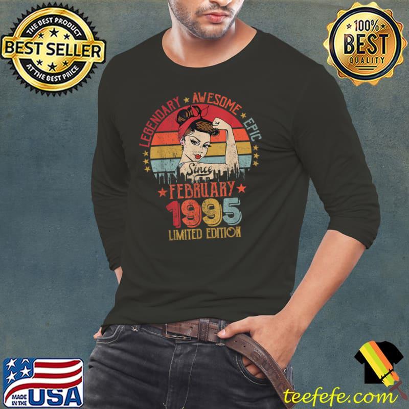 Original Legendary Awesome Epic Limited Edition Since February 1995 T-Shirt Long Sleeve Tee Original Legendary Awesome Epic Limited Edition Since February 1995 T-Shirt Long Sleeve Tee