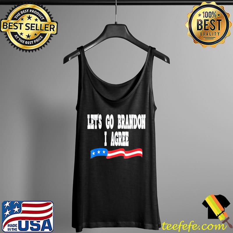 Original Lets Go Brandon I Agree Joe Biden Quote T-Shirt Tank Top Original Lets Go Brandon I Agree Joe Biden Quote T-Shirt Tank Top