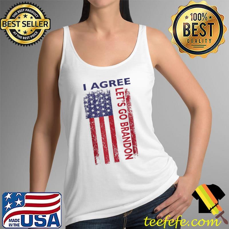 Original Lets Go Bransdon I Agree Joe Biden Us Flag T-Shirt Tank Top Original Lets Go Bransdon I Agree Joe Biden Us Flag T-Shirt Tank Top
