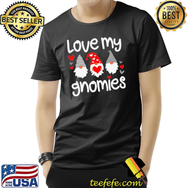 Original Love my gnomies Unisex Original Love my gnomies Unisex
