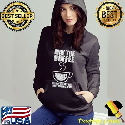 Original May The Coffee Kick In Before You Start Talking To Me T-Shirt