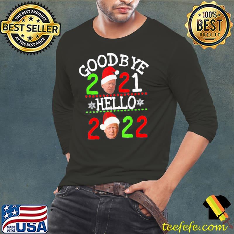 Original New year 2022 goodbye 2021 Anti Biden Hello 2022 Trump T-Shirt Long Sleeve Tee Original New year 2022 goodbye 2021 Anti Biden Hello 2022 Trump T-Shirt Long Sleeve Tee
